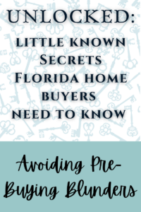 Unlocked: Little Known Secrets Florida Home Buyers Need to Know